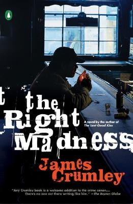 The Right Madness by Crumley, James