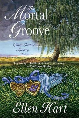 The Mortal Groove: A Jane Lawless Mystery by Hart, Ellen