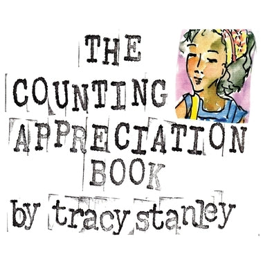 The Counting Appreciation Book by Stanley, Tracy