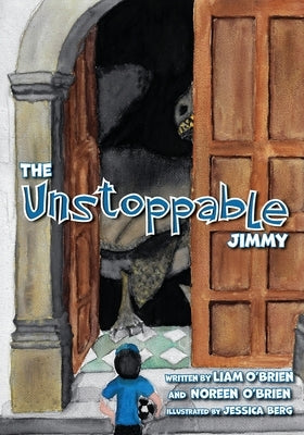 The Unstoppable Jimmy by O'Brien, Liam