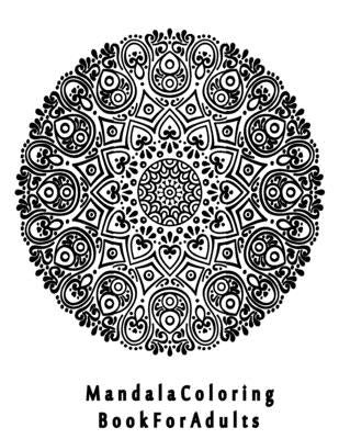 Mandala Coloring Book For Adults: Valentines Mandalas Hand Drawn Coloring Book for Adults, valentines day coloring books for adults, mandala coloring by Coloring Book, Mandala