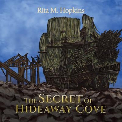 The Secret Of Hideaway Cove by Hopkins, Rita M.