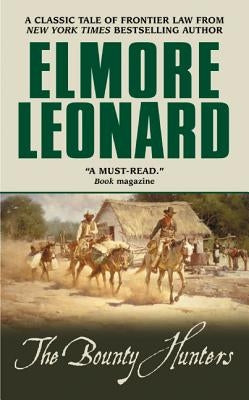 The Bounty Hunters by Leonard, Elmore