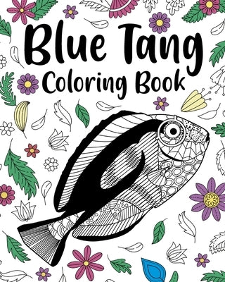 Regal Blue Tang Coloring Book by Paperland