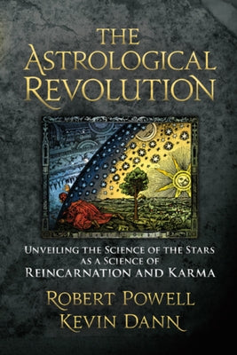 The Astrological Revolution: Unveiling the Science of the Stars as a Science of Reincarnation and Karma by Powell, Robert