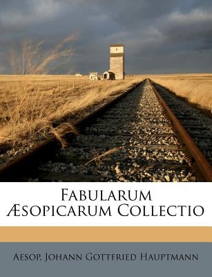 Fabularum Sopicarum Collectio by Aesop