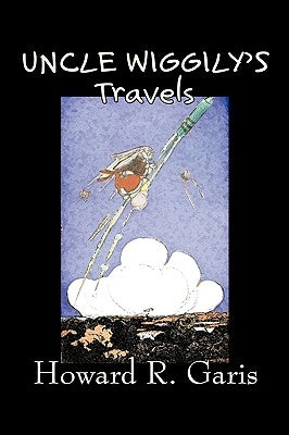 Uncle Wiggily's Travels by Howard R. Garis, Fiction, Fantasy & Magic, Animals by Garis, Howard R.