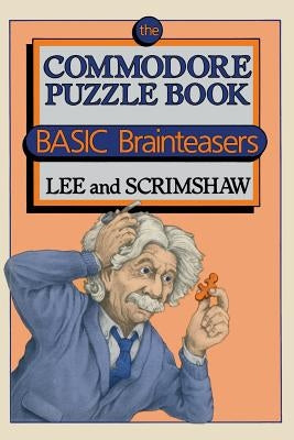 The Commodore Puzzle Book: Basic Brainteasers by Lee