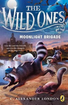 The Wild Ones: Moonlight Brigade by London, C. Alexander