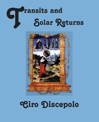 Transits and Solar Returns by Discepolo, Ciro