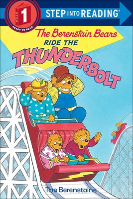 The Berenstain Bears Ride the Thunderbolt by Berenstain, Stan