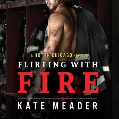 Flirting with Fire Lib/E by Meader, Kate