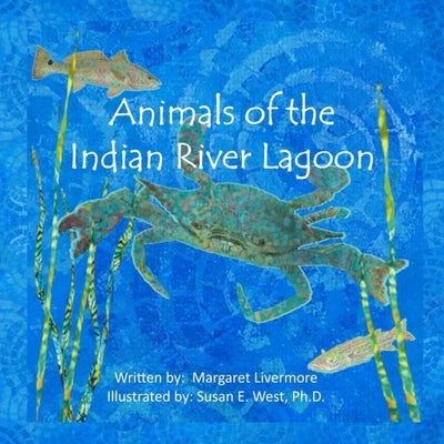 Animals of the Indian River Lagoon: A book of poems and fun facts by West, Susan E.