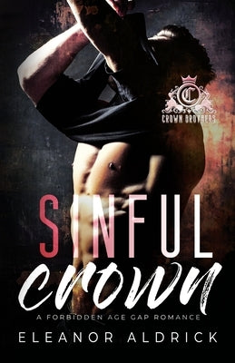 Sinful Crown: A Forbidden Age Gap Romance by Aldrick, Eleanor