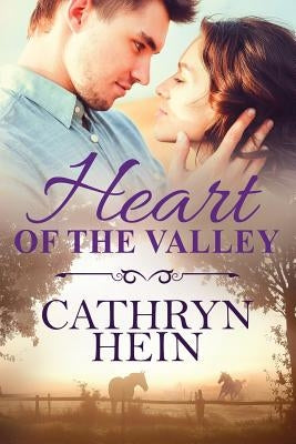 Heart of the Valley by Hein, Cathryn