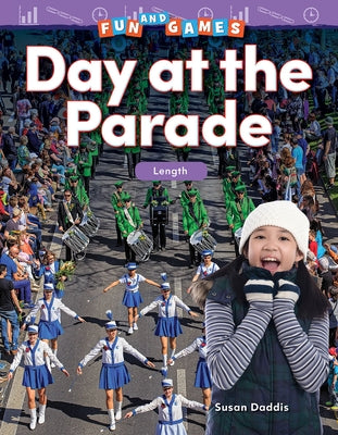 Fun and Games: Day at the Parade: Length by Daddis, Susan