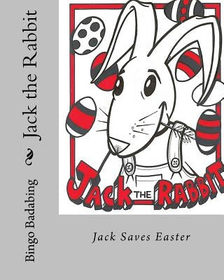 Jack The Rabbit: Jack saves easter by Badabing, Bingo