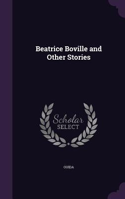 Beatrice Boville and Other Stories by Ouida