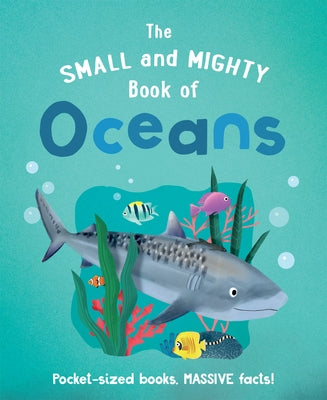 The Small and Mighty Book of Oceans by Turner, Tracey
