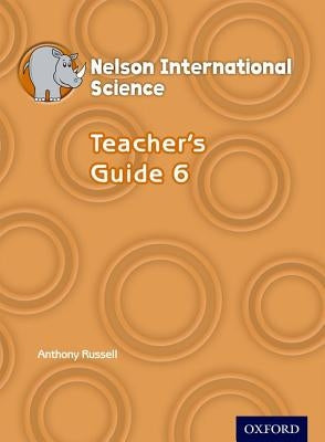 Nelson International Science Teacher's Guide 6 by Russell, Anthony