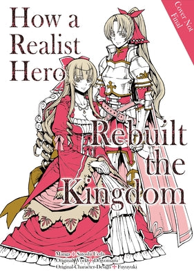 How a Realist Hero Rebuilt the Kingdom (Manga): Omnibus 4 by Dojyomaru