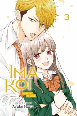 Ima Koi: Now I'm in Love, Vol. 3: Volume 3 by Hatta, Ayuko