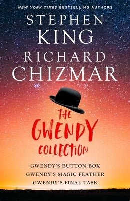 The Gwendy Collection: Gwendy's Button Box, Gwendy's Magic Feather, Gwendy's Final Task by King, Stephen