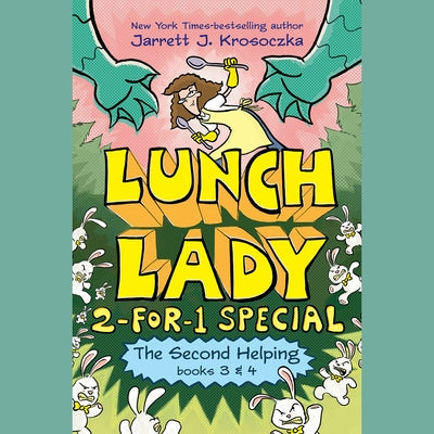 The Second Helping (Lunch Lady Books 3 & 4): The Author Visit Vendetta and the Summer Camp Shakedown by Krosoczka, Jarrett J.