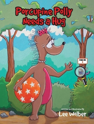 Porcupine Polly Needs a Hug by Wolber, Lee