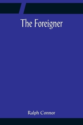 The Foreigner by Connor, Ralph