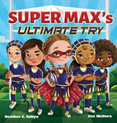 Super Max's Ultimate Try by Robyn, Heather E.