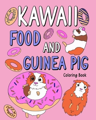 Kawaii food and Guinea Pig Coloring Book by Paperland