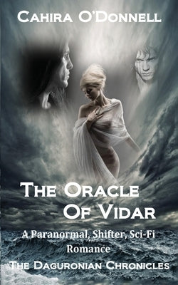 The Oracle Of Vidar: A Paranormal, Shifter, Sci-Fi Romance by O'Donnell, Cahira