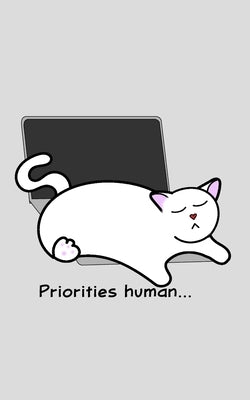 Catlover's Notebook - Blank Lined Pages - Priorities Human by Mantablast