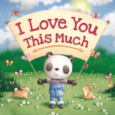 I Love You This Much: Padded Board Book by Igloobooks