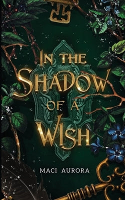 In the Shadow of a Wish: A Fareview Fairytale, Book 1 by Aurora, Maci