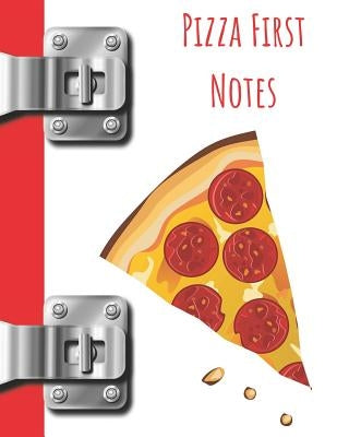 Pizza First Notes: Pepperoni Pizza Lovers College Ruled Composition Writing Notebook by Scribblers, Krazed