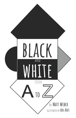 Black and White from A to Z by Ant, An