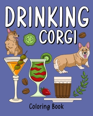 Drinking Corgi Coloring Book by Paperland