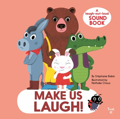 Make Us Laugh!: A Laugh-Out-Loud Sound Book by Babin, Stéphanie