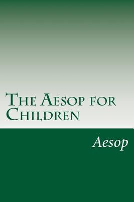 The Aesop for Children by Aesop