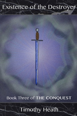 Existence of the Destroyer by Heath, Timothy