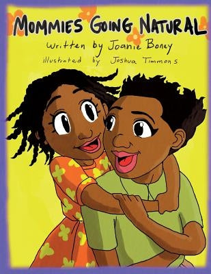 Mommie's Going Natural: Going natural for my daughter by Timmons, Joshua