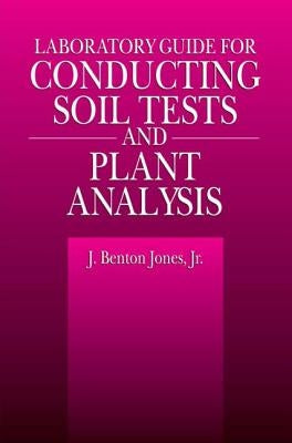 Laboratory Guide for Conducting Soil Tests and Plant Analysis by Jones