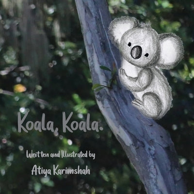 Koala, Koala. (Softcover) by Karimshah, Atiya