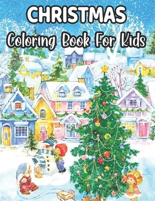 Christmas Coloring Book For Kids: Christmas Story Pictures - Large, Easy and Simple Coloring Pages for Preschool (Christmas Coloring Books for Kids) by Hughes, Karen