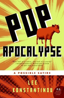 Pop Apocalypse: A Possible Satire by Konstantinou, Lee