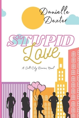 Stupid Love by Dexter, Danielle