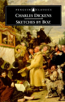 Sketches by Boz by Dickens, Charles