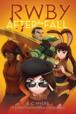 After the Fall (Rwby, Book #1), 1 by Myers, E. C.